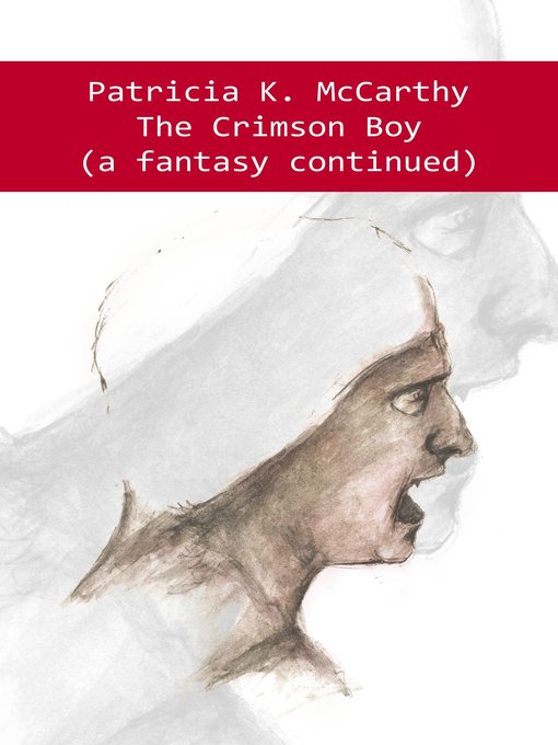 Title details for The Crimson Boy (A Fantasy Continued) by Patricia K. McCarthy - Available